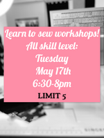 3 Sewing Workshop - All Level - May 17th